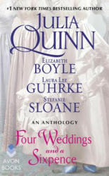 Four Weddings and a Sixpence - Julia Quinn, Elizabeth Boyle, Stefanie Sloane, Laura Lee Guhrke (ISBN: 9780062428424)