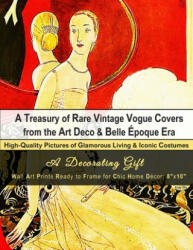 A Treasury of Rare Vintage Vogue Covers from the Art Deco & Belle Époque Era, High-Quality Pictures of Glamorous Living & Iconic Costumes: A Decoratin - Andy Ora (ISBN: 9781698685465)