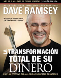 La Transformación Total de Su Dinero: Edición Clásica: Un Plan Efectivo Para Alcanzar Bienestar Financiero - Dave Ramsey (ISBN: 9780785239079)