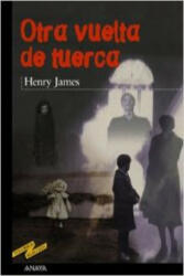 Otra vuelta de tuerca - Henry James, Enrique Flores, Hilario Franco Franco (ISBN: 9788420712314)