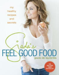 Giada's Feel Good Food - Giada De Laurentis (ISBN: 9780307987204)