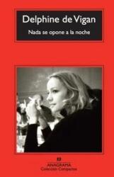 Nada Se Opone a la Noche = Nothing Precludes the Night - Delphine De Vigan, Juan Carlos Duran (ISBN: 9788433977366)