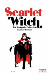 Scarlet Witch By James Robinson: The Complete Collection - James Robinson (ISBN: 9781302927387)