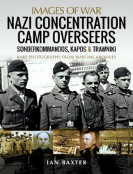 Nazi Concentration Camp Overseers - IAN BAXTER (ISBN: 9781526799951)