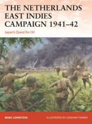 The Netherlands East Indies Campaign 1941-42: Japan's Quest for Oil (ISBN: 9781472843524)