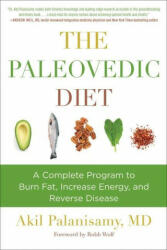 The Paleovedic Diet: A Complete Program to Burn Fat, Increase Energy, and Reverse Disease - Robb Wolf (ISBN: 9781510763111)