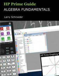 HP Prime Guide Algebra Fundamentals - LARRY S SCHROEDER (ISBN: 9780915573028)