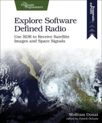 Explore Software Defined Radio - Wolfram Donat (ISBN: 9781680507591)