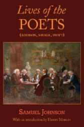Lives of the Poets (Addison, Savage, Swift) - Samuel Johnson (ISBN: 9781604500912)