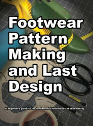 Footwear Pattern Making and Last Design (ISBN: 9780998707099)