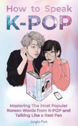 How to Speak KPOP (ISBN: 9781735784403)