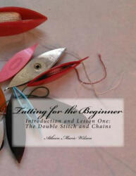 Tatting for the Beginner: Introduction and Lesson One - Atheen Marie Wilson (ISBN: 9781533018007)