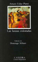 Las lanzas coloradas - Arturo Uslar Pietri (ISBN: 9788437612034)