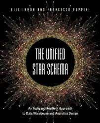 Unified Star Schema - Bill Inmon, Francesco Puppini (ISBN: 9781634628877)
