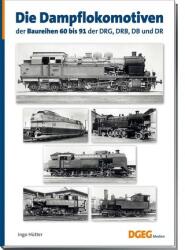 Die Dampflokomotiven der Baureihen 60 bis 91 der DRG, DRB, DB und DR (ISBN: 9783946594215)