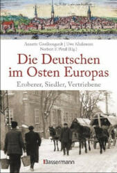 Die Deutschen im Osten Europas. Die Geschichte der deutschen Ostgebiete: Ostpreußen, Westpreußen, Schlesien, Baltikum und Sudetenland - Uwe Klußmann, Norbert F. Pötzl (ISBN: 9783809442042)