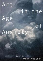 Art in the Age of Anxiety (ISBN: 9781907071805)