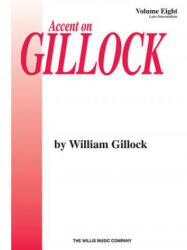 Accent on Gillock Volume 8: Later Intermediate Level - William Gillock (ISBN: 9780877180838)