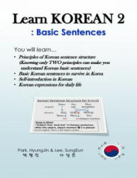 Learn Korean 2: Basic Sentences: Principles of Korean sentence structure, Basic sentences to survive in Korea - Hyungjin Park, Sungeun Lee (ISBN: 9781986256667)