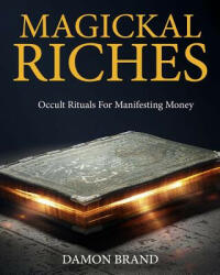 Magickal Riches - Damon Brand (ISBN: 9781514755617)