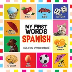 My First Words Spanish: Mis primeras palabras en Espaol - Bilingual children's books Spanish English Spanish for Toddlers (ISBN: 9781096830221)