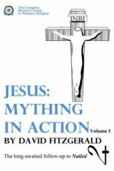 Jesus: Mything in Action, Vol. I - David Fitzgerald (ISBN: 9781542858885)