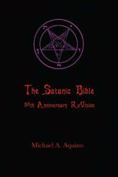 The Satanic Bible: 50th Anniversary ReVision - Michael A Aquino, Satan (2018)