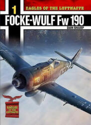 Eagles of the Luftwaffe: Focke-Wulf Fw 190 A, F and G - Dan Sharp (ISBN: 9781911658054)
