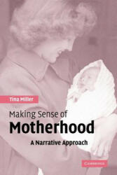 Making Sense of Motherhood - Tina (Oxford Brookes University) Miller (ISBN: 9780521543644)