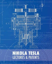 Nikola Tesla: Lectures and Patents - Nikola Tesla, Vojin Popovic, Rodoljub Colakovic (ISBN: 9781505419818)