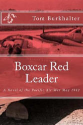 Boxcar Red Leader - Tom Burkhalter (ISBN: 9781546777076)