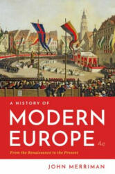 History of Modern Europe - Merriman, John, Ph. D. (ISBN: 9780393667363)