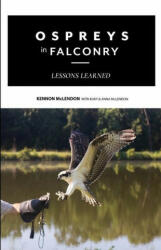 Ospreys in Falconry: Lessons Learned (ISBN: 9781735575117)
