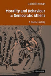 Morality and Behaviour in Democratic Athens - Gabriel Herman (ISBN: 9780521125352)