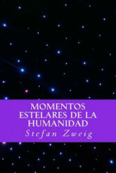 Momentos Estelares de la Humanidad (Spanish Editio) - Stefan Zweig, Yordi Abreu (ISBN: 9781530023981)