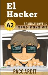 Spanish Novels: El Hacker (ISBN: 9781520135984)