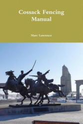Cossack Fencing Manual - Marc Lawrence (ISBN: 9781365568619)