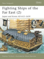 Fighting Ships of the Far East - Stephen Turnbull (ISBN: 9781841764788)
