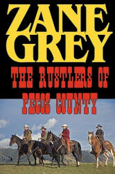 Rustlers of Pecos County - Zane Grey (ISBN: 9781604502886)