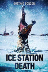 Ice Station Death - Gustavo Bondoni (ISBN: 9781925840612)