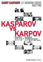 Garry Kasparov on Modern Chess - Kasparov Garry Kasparov (ISBN: 9781781945216)