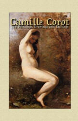 Camille Corot: 175 Paintings, Drawings and Etchings - Maria Tsaneva, Blago Kirov (ISBN: 9781505562699)