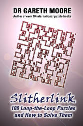 Slitherlink: 100 Loop-the-Loop Puzzles and How to Solve Them - Dr Gareth Moore (ISBN: 9781448679065)