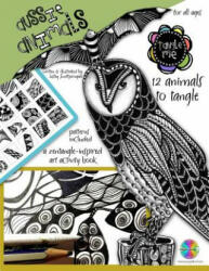 Tangle Me - Aussie Animals: a Zentangle-inspired art activity book for all ages - Lesley Smitheringale (ISBN: 9781522864073)