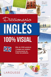 Diccionario de inglés 100% Visual - Larousse Editorial (ISBN: 9788416641772)
