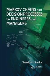 Markov Chains and Decision Processes for Engineers and Managers - Theodore J. Sheskin (ISBN: 9780367383435)