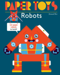 Paper Toys - Robots - Arnaud Roi (ISBN: 9781584236498)