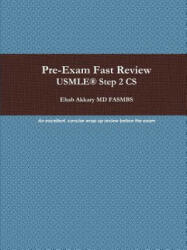 Pre-Exam Fast Review. USMLE(R) Step 2 CS - Ehab Akkary (ISBN: 9780983917809)