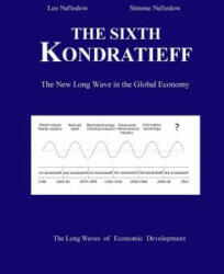 The Sixth Kondratieff: A New Long Wave in the Global Economy - Leo Nefiodow (ISBN: 9781545485149)