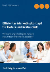 Effizientes Marketingkonzept fur Hotels und Restaurants (ISBN: 9783750435537)